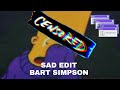 Sad Edit Bart Simpson