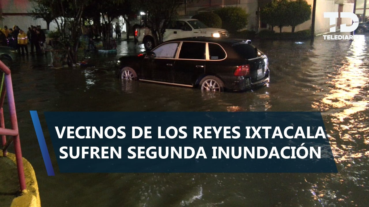 Se inunda por segunda vez Los Reyes Ixtacala, Tlalnepantla