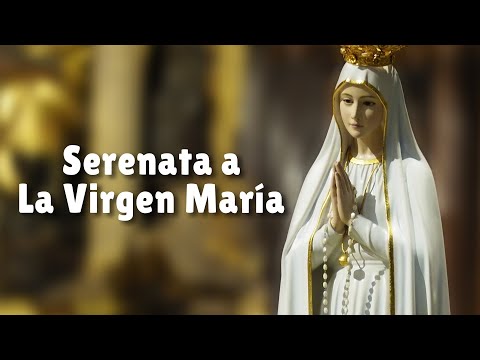 Serenata a la Virgen María | Mayo, mes de la Virgen María