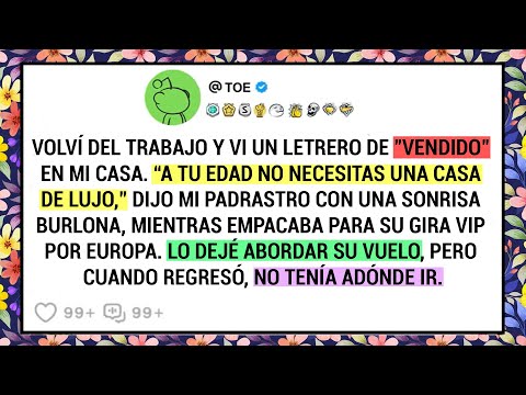 I came home from work and saw a "for sale" sign on my house. "At your age, you don't need a house...