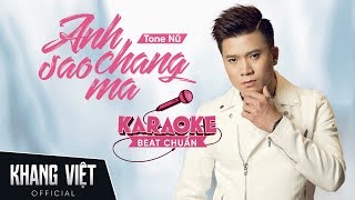 Karaoke Anh Chẳng Sao Mà | Khang Việt | Tone Nữ Beat Gốc