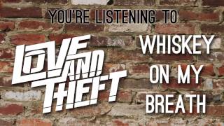 Love and Theft - Whiskey On My Breath (Official Audio)