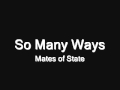 So many ways - Mates of State