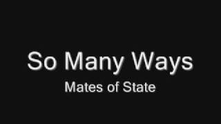 So many ways - Mates of State