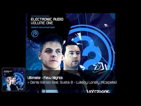 Electronic Audio Vol.1 (26/27): Ultimate - Few Nights + Denis Kenzo feat. Sveta B - Lullaby Lonely