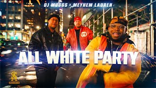 DJ MUGGS - All White Party ft. Meyhem Lauren (Official Video)