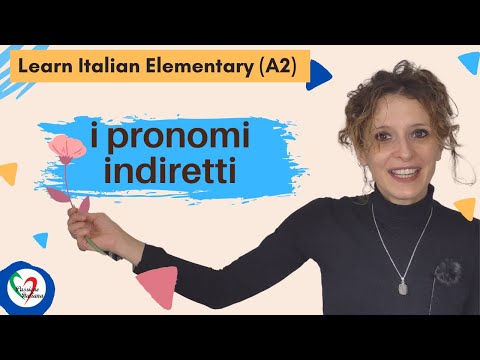 10. Learn Italian Elementary (A2): I pronomi indiretti- Indirect object pronouns