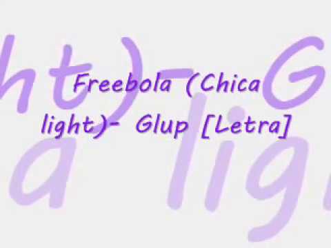 ❝Chica light❞ (freebola) - Glup!♫ (Letra✍)