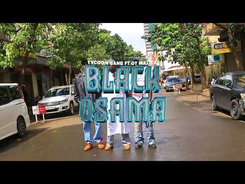 TYCOON GANG -  BLACK OSAMA ft OT MALICK