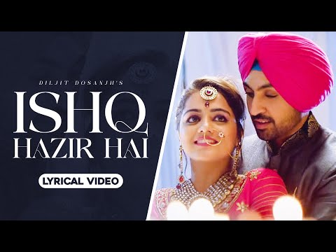 Ishq Hazir Hai (Lyrical) | Diljit Dosanjh | Wamiqa Gabbi | Latest Punjabi Song 2021 | Filmy Shots