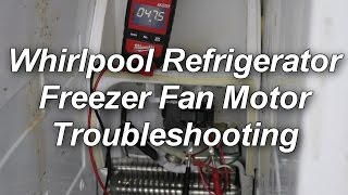 Kenmore/Whirlpool Refrigerator Not Cooling - Freezer Fan Testing