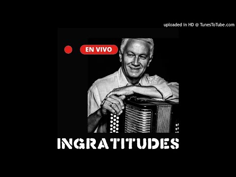 Ingratitudes (En Vivo) - Ulpiano Vergara & Los Distinguidos