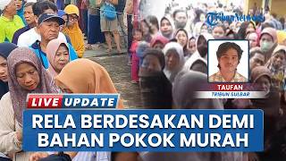 Emak-emak Rela Berdesakan demi Pangan Murah di Tikke Raya, Saling Berhimpit Dapatkan Bahan Pokok