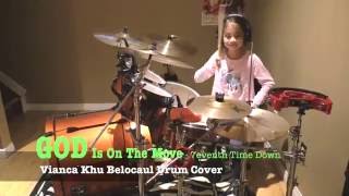 God is on the move - 7eventh Time Down - Vianca Khu Belocaul Drum Cover
