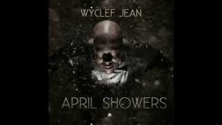 Wyclef Jean - Mid Life Crisis - Wyclef Ft Maino (April Showers)