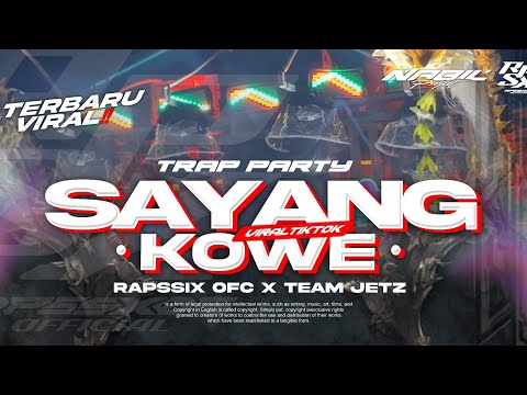 DJ SAYANG KOWE TRAP PARTY | FYP TIKTOK | RAPSSIX OFC X TEAM JETZ