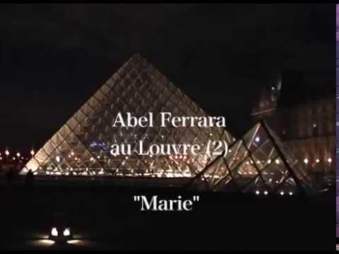 Abel Ferrara au Musée du Louvre (2) : "Marie"