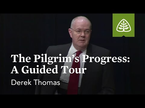 Derek Thomas: The Pilgrim’s Progress: A Guided Tour