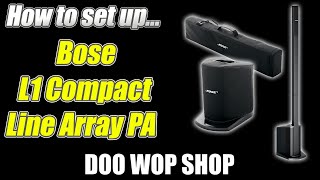 Video thumbnail for Bose L1 Compact Line Array PA set up and use by Doo Wop Shop