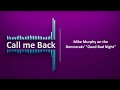 Call me Back # 89 | Mike Murphy on the Democrats' "Good Bad Night"