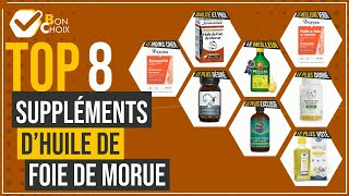 Suppléments d’huile de foie de morue - Top 8 - (BonChoix)