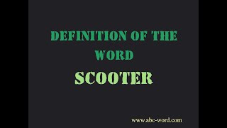 Definition of the word &quot;Scooter&quot;