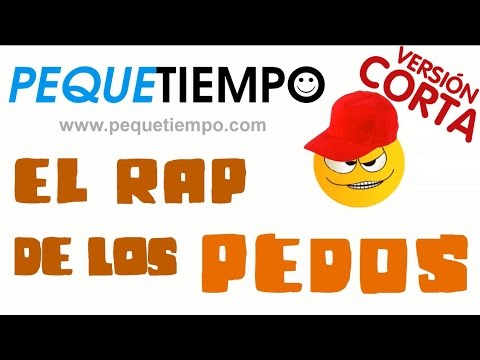El RAP DE LOS PEDOS versión corta