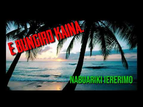 E bungiro kaina by Nabuariki Iererimo.