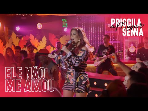 Priscila Senna - Ele Não Me Amou (EP Priscila Senna A Musa)