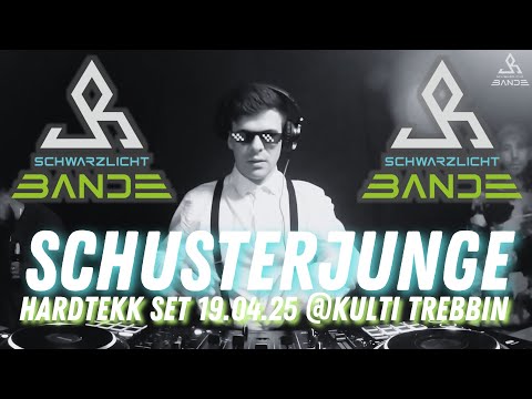 Schusterjunge - Hardtekk Set - 19.04.25 @Kulti Trebbin