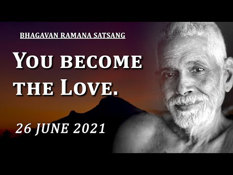 279. Bhagavan Ramana Satsang You Become the Pure  Love