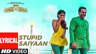 Lyrical : STUPID SAIYAAN Video | WHY CHEAT INDIA | Emraan Hashmi |  Shreya Dhanwanthary | T-Series