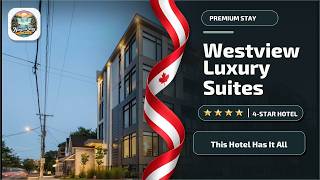 Westview Luxury Suites - This Hotel Has It All | Ottawa (ON), Canada🛏️