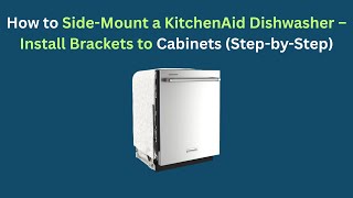 Side-Mount a KitchenAid Dishwasher: Install Brackets to Cabinets (Step-by-Step)