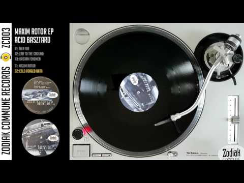 Zodiak Commune Records (ZC003) - Maxim Rotor EP - Cold Forged Data - Acid Basztard