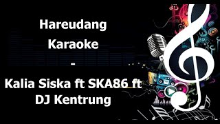 Download lagu Hareudang Karaoke Kalia Siska ft SKA86 ft DJ Kentrung mp3 Download lagu Hareudang Karaoke Kalia Siska ft SKA86 ft DJ Kentrung mp3