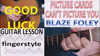 PICTURE CARDS CAN&#39;T PICTURE YOU - BLAZE FOLEY fingerstyle GUITAR LESSON