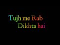 Tujh Me Rab Dikhta Hai Song Pure Lyrics And Background Music In Flute Version