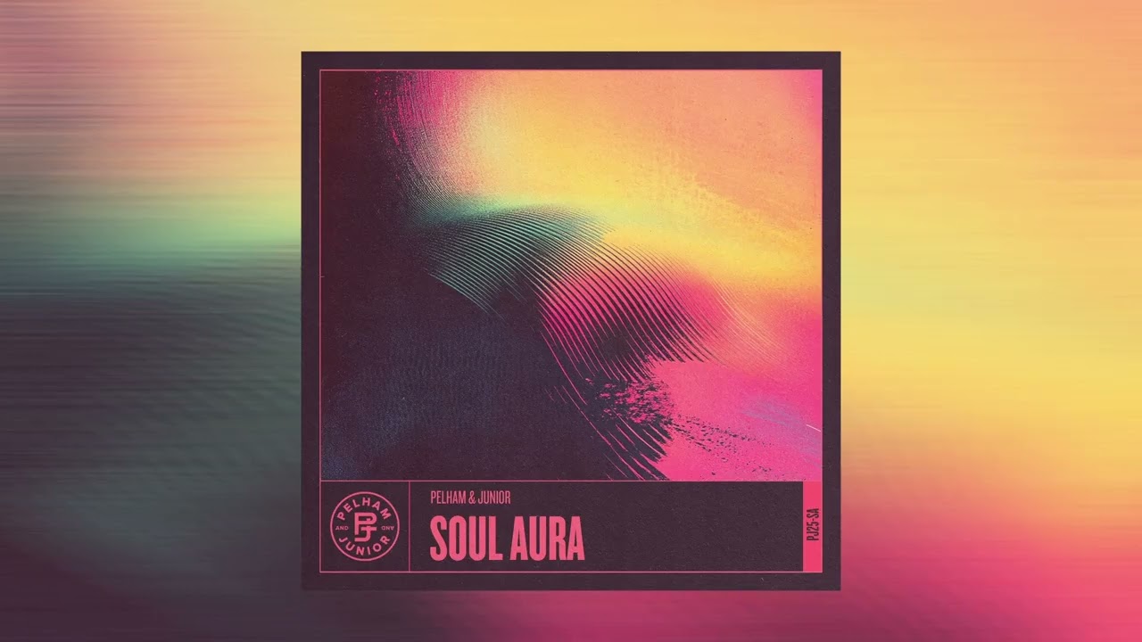 Pelham & Junior - Soul Aura 2 - Video thumbnail