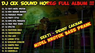 Download lagu DJ CEK SOUND HOREG VIRAL FULL ALBUM 2024 - SEKTI DENNY CAKNAN  TIYOK AMK BASS BLAYER MIDEL NROTOK mp3