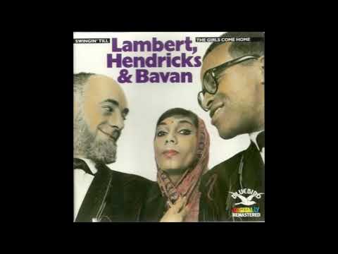 Lambert̲,̲ Hendricks ̲&̲ Bavan̲ ̲‎̲–̲ ̲S̲wingin̲'̲ ̲Till The Girls Com̲e̲ H̲o̲m̲e̲ ̲(̲1̲9̲8̲7̲)̲