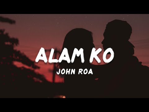 , title : 'Alam Ko - John Roa (Lyrics)