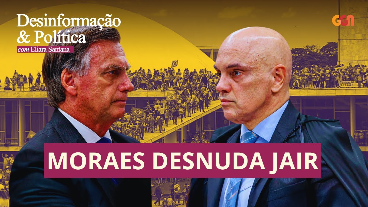 MORAES DESNUDA JAIR | DESINFORMAÇÃO & POLÍTICA - 09/09/2025