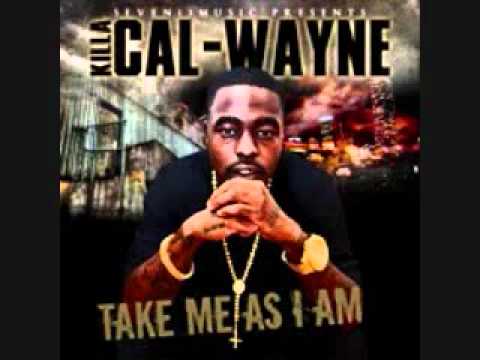 Killa Cal Wayne- I'll Go Crazy