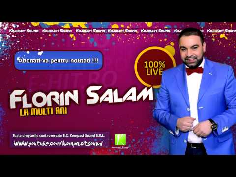 FLORIN SALAM - LA MULTI ANI - █▬█ █ ▀█▀  forever , manele noi, salam 2015, manele live