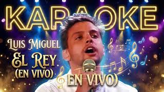 Luis Miguel - El Rey (En Vivo) (Karaoke)