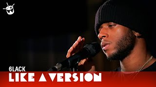 6LACK covers Erykah Badu &#39;On &amp; On&#39; for Like A Version