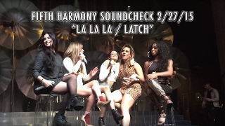 Fifth Harmony - La La La/Latch (2/27/15) SOUNDCHECK - San Francisco