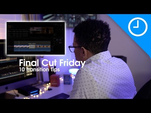 Final Cut Friday: 10 Transition Tips for FCP X