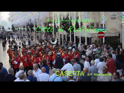 CASERTA  marcia sinfonica di F.Marchesiello  Banda di Rutigliano